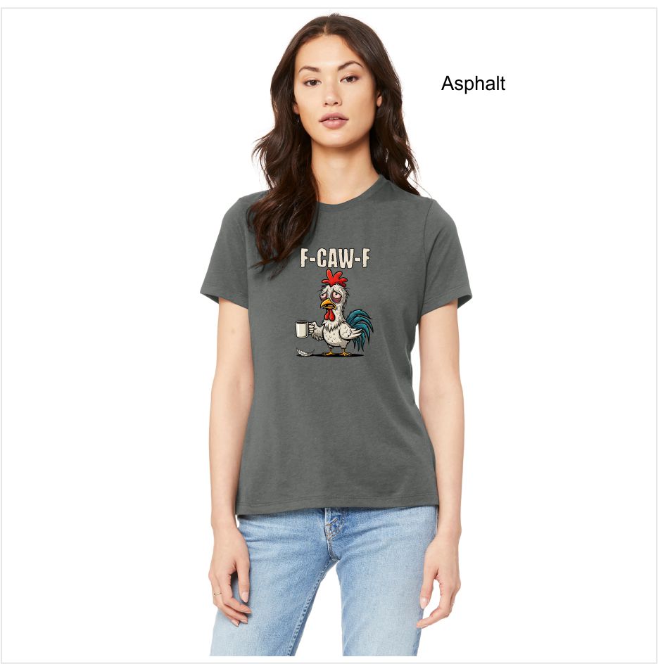 Ladies F-CAW-F Thanksgiving T-Shirt Bella Relaxed Fit