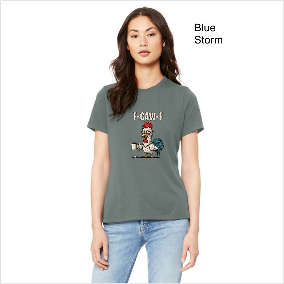 Ladies F-CAW-F Thanksgiving T-Shirt Bella Relaxed Fit