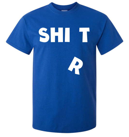 Shirt Without The R Tee Shirt / Gildan G2000