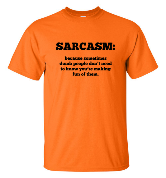 Sarcasm Tee Shirt / Gildan G2000